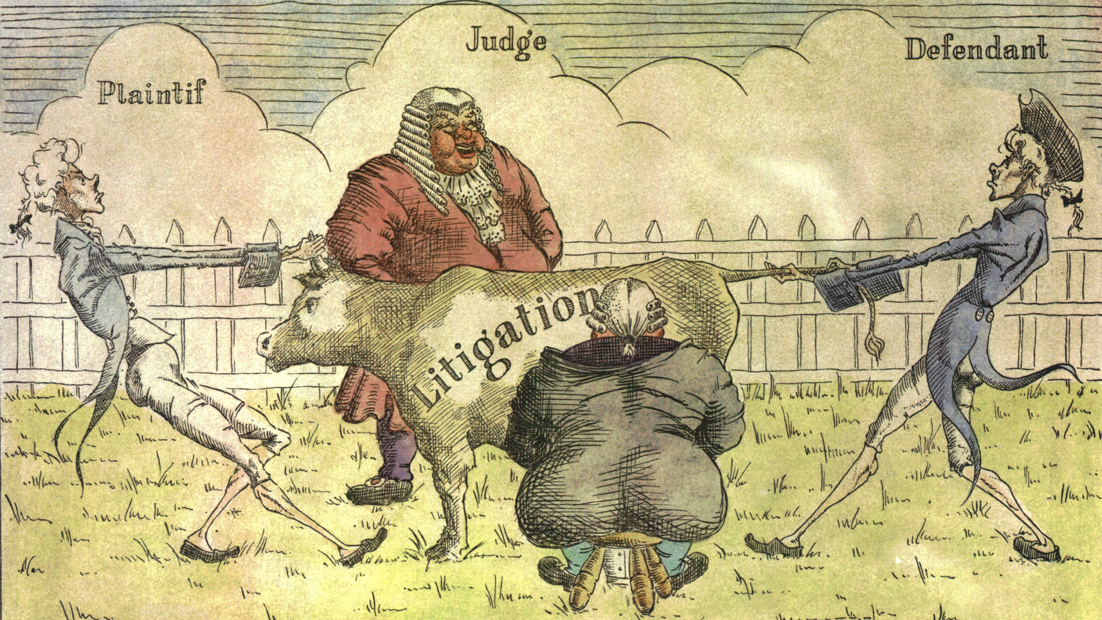 Shows the skinny plaintiff and defendant pulling at either end of a cow. Presiding over this struggle is a rotund judge. The lawyer is milking the cow labelled Litigation
