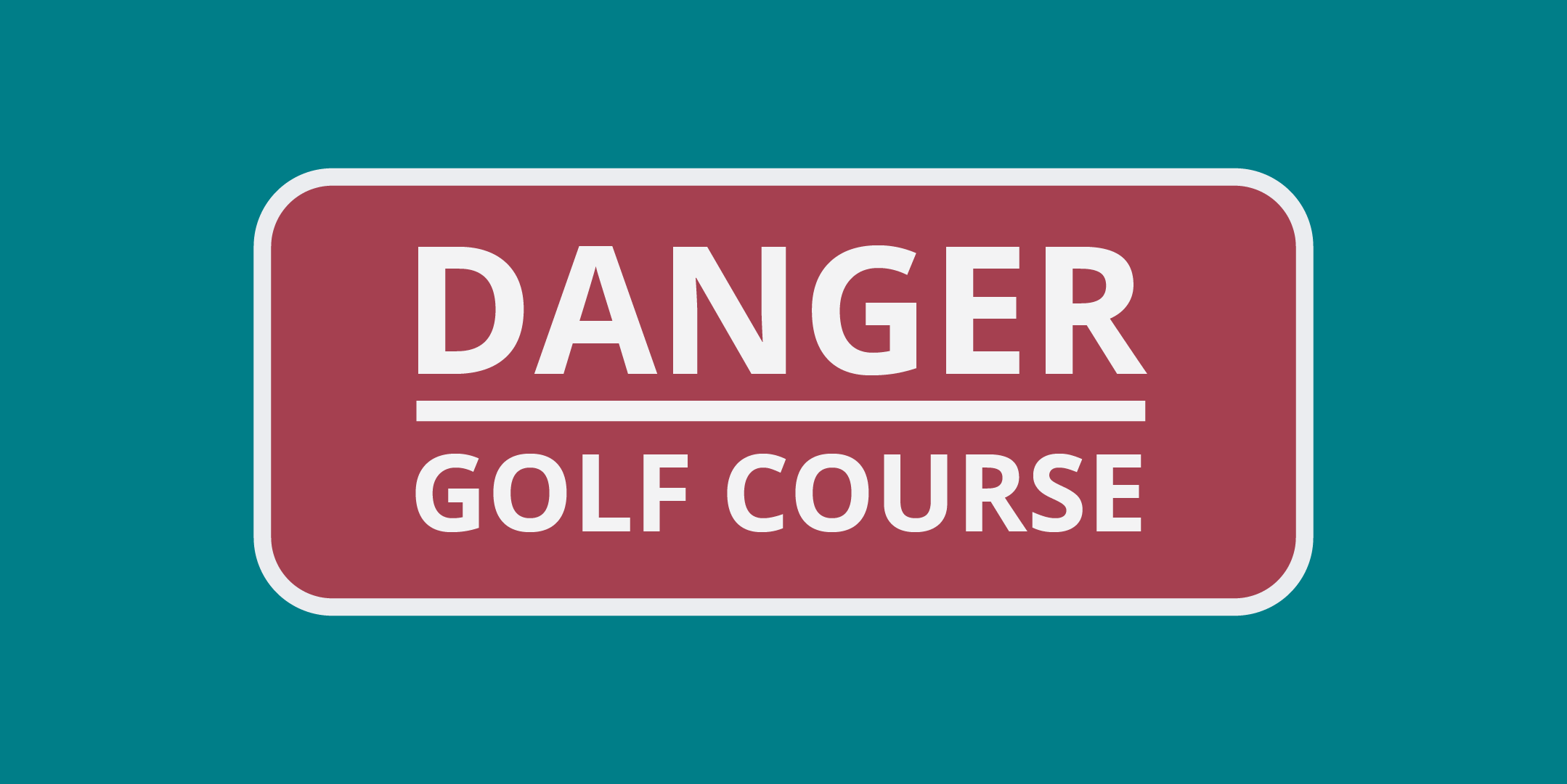 Danger: golf course